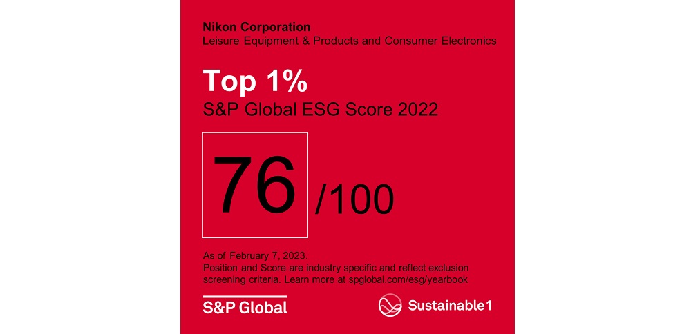 Nikon Corporation Leisure Equipment & Products Consumer Electronics Top 1% S&P Global ESG Score 2022 76/100 As od Feburarey 7 2023. Position and Score are industry specific and reflect exclusion screening criteria, Learn more at spglobal. com/esg/yearbook S&P Global Sustainable1